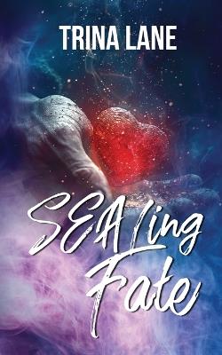 SEALing Fate - Trina Lane - cover