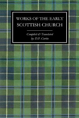 Works of the Early Scottish Church - D P Curtin - cover
