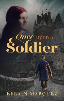 Once Upon a Soldier - Efrain Marquez - cover