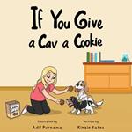 If You Give a Cav a Cookie