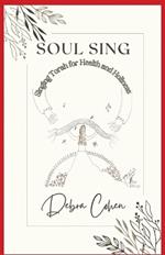 Soul Sing: Singing Torah for Health and Holiness
