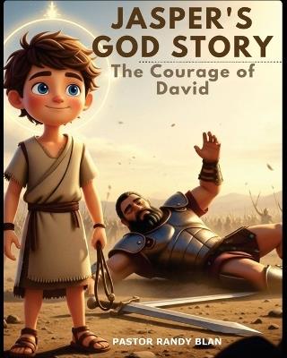 Jasper's God's Story: The Courage of David - Pastor Randy Blan - cover