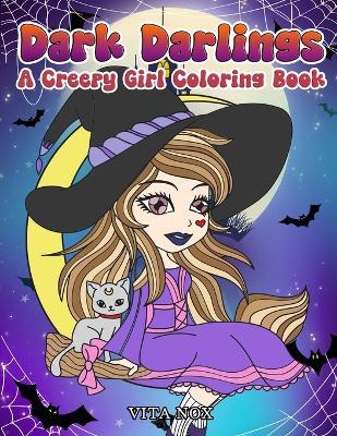 Dark Darlings: A Creepy Girl Coloring Book - Vita Nox - cover