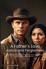 A Father's Love: Justice and Forgiveness