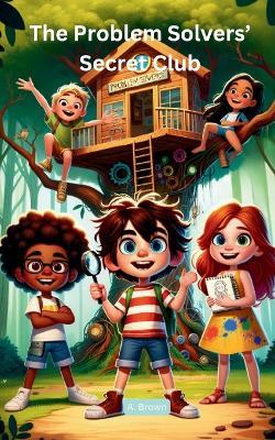 The Problem Solvers Secret Club - A Brown - cover