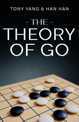 The Theory of Go - Tony Yang,Han Han - cover