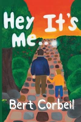 Hey, It's Me... - Bert Corbeil - cover