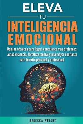 Eleva tu Inteligencia Emocional - Rebecca Wright - cover