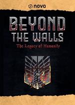 Beyond The Walls - The Legacy Of Humanity