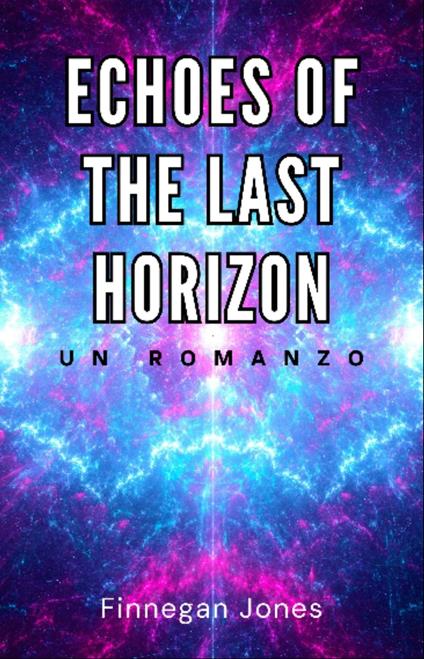 Echoes of the Last Horizon - Finnegan Jones - ebook