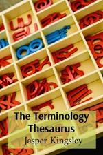 The Terminology Thesaurus: A Compendium of Subject-Specific Words