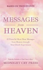 Messages from Heaven: 12 Powerful Must Hear Messages from Heaven through Near-Death Experiences