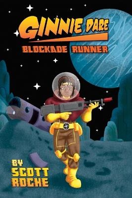 Ginnie Dare: Blockade Runner - Scott Roche - cover
