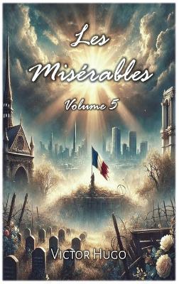 Les Misérables: Volume 5 - Victor Hugo - cover