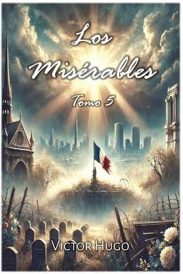 Los Misérables: Tomo 5 - Victor Hugo - cover
