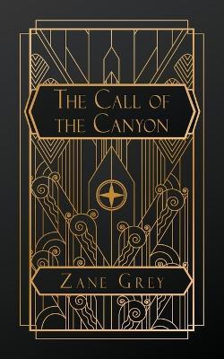 The Call of the Canyon - Zane Grey - cover