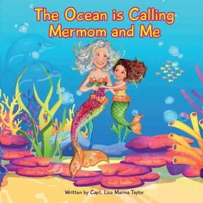 The Ocean is Calling Mermom and Me - Lisa Marina Taylor - cover