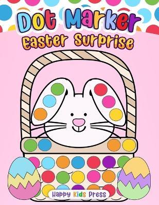 Dot Marker Easter Surprise - Happy Kids Press - cover