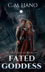 Fated Goddess: Ruthless Royals