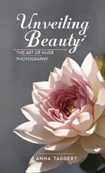 Unveiling Beauty: The Art of Nude Photography for Models