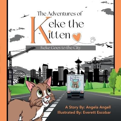 The Adventures of Keke the Kitten: Keke Goes to the City - Angela Angell - cover