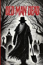 Old Man Dead