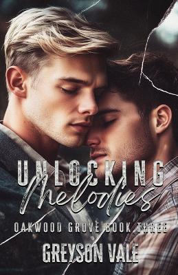 Unlocking Melodies (Oakwood Grove Book 3) - Greyson Vale - cover