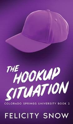 The Hookup Situation - Felicity Snow - cover
