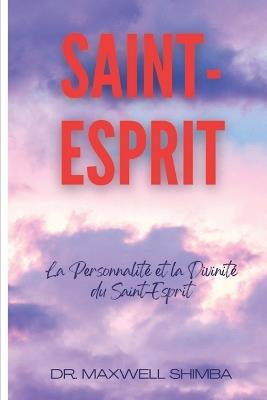 Saint-Esprit: La Personnalité et la Divinité du Saint-Esprit - Maxwell Shimba - cover