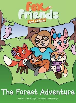 Fox Friends and Addison: The Forest Adventure - Denise Wright - cover