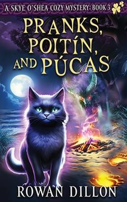 Pranks, Poitín, and Púcas: A Skye O'Shea Paranormal Cozy Mystery - Rowan Dillon,Christy Nicholas - cover