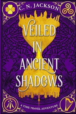 Veiled in Ancient Shadows: An Historical Time Travel Adventure - C N Jackson,Christy Nicholas - cover