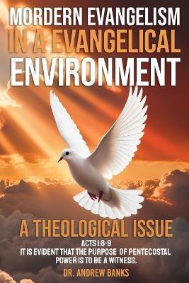 Modern Evangelism in a Evangelical Environment: A Theological Issue - Andrew Banks - cover
