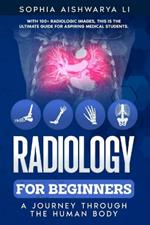 Radiology for Beginners: A Journey Through the Human Body