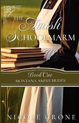 The Amish Schoolmarm - Nicole Crone - cover