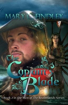 The Captain's Blade: A Historical Fantasy - Mary C Findley - cover