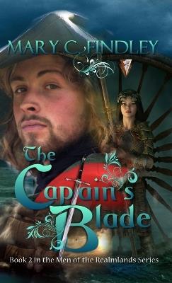 The Captain's Blade: A Historical Fantasy - Mary C Findley - cover