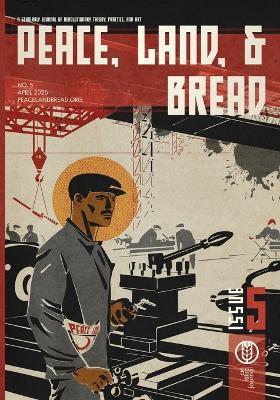Peace, Land, and Bread: Issue 5 - cover