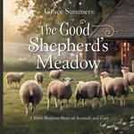 The Good Shepherd's Meadow: A Bible Bedtime Story of Animals and Care