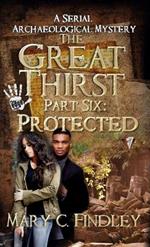 The Great Thirst Part Six: Protected: A Serial Archaeological Mystery