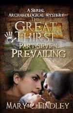 The Great Thirst Part Seven: A Serial Archaeological Mystery