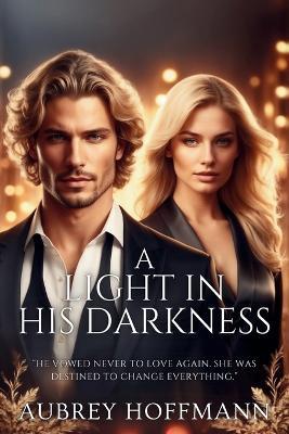 A Light in His Darkness - Aubrey Hoffmann - cover