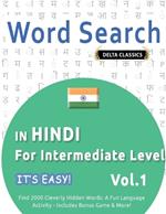 Word Search in Hindi for Intermediate Level - It's Easy! Vol.1 - Delta Classics - Find 2000 Cleverly Hidden Words: A Fun Language Activity - Includes Bonus Game & More!