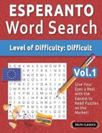 Esperanto Word Search - Level of Difficulty: Hard - Vol.1 - Delta Classics - Give Your Eyes a Rest with the Easiest to Read Puzzles on the Market!