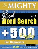 The Mighty Greek Word Search - 500 Puzzles for Beginners - Delta Classics - Giant Edition - Find 10,000 Words, the Ultimate Challenge!