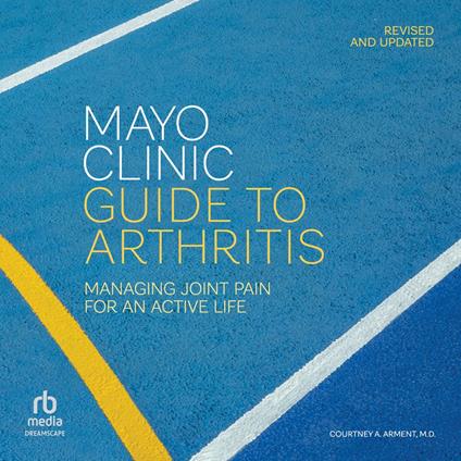 Mayo Clinic Guide to Arthritis, Revised and Updated