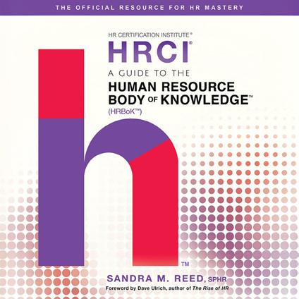 Guide to the Human Resource Body of Knowledge, A
