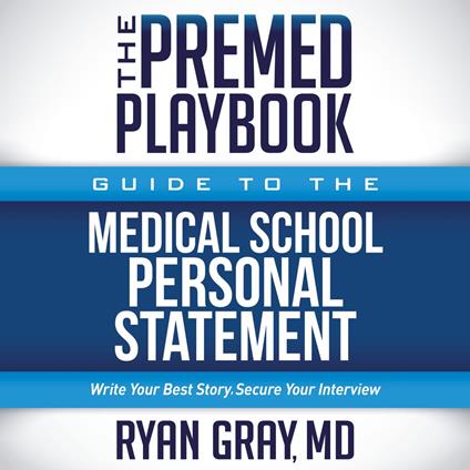 The Premed Playbook Guide to the Medical School Personal Statement