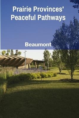 Prairie Provinces' Peaceful Pathways: Unveiling prairies' captivating allure - Beaumont - cover