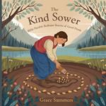 The Kind Sower: Bible Parable Bedtime Stories of Good Deeds